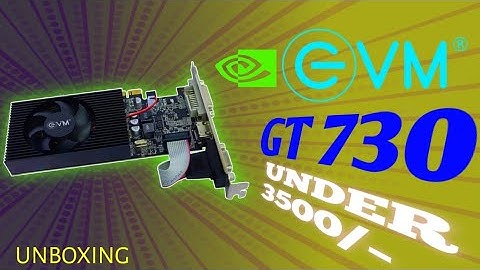 Unboxing the NVIDIA EVM GT 730: Budget GPU Power Revealed!