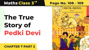 The True Story of Pedki Devi (Part 2) | Class 3 Maths Chapter 7 | Math Magic Book Pg No.108-109