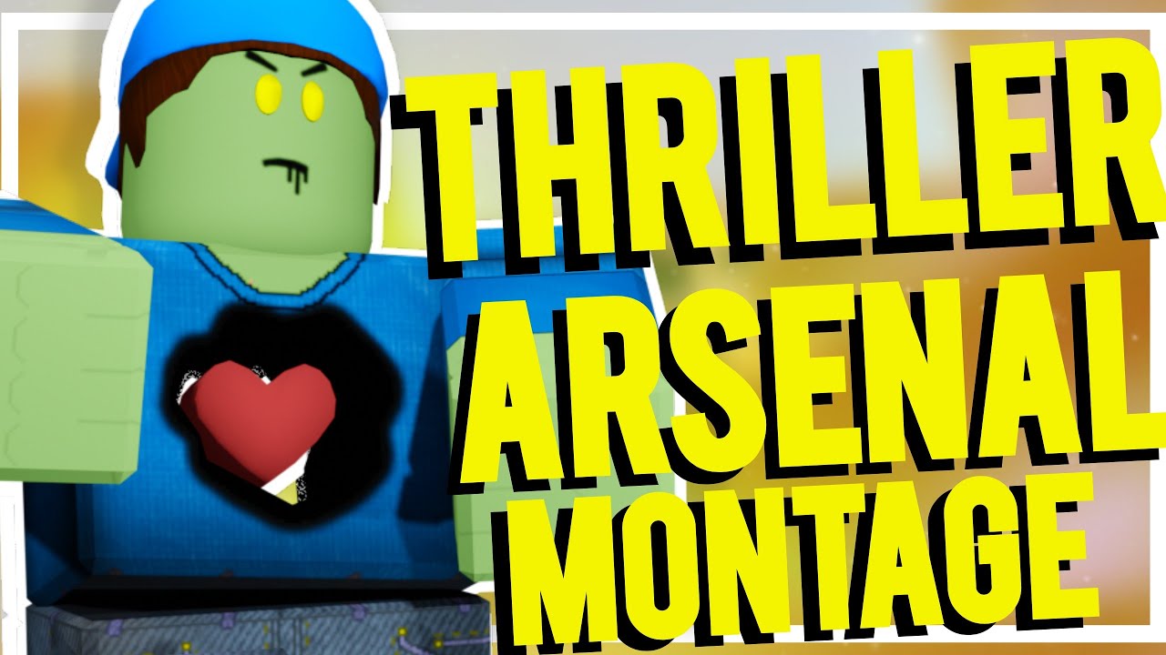 THRILLER ARSENAL MONTAGE ROBLOX ARSENAL YouTube 