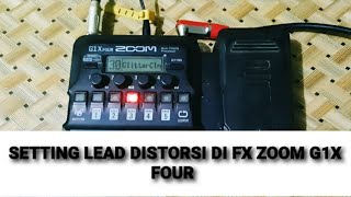 SETTING LEAD DISTORSI DI FX ZOOM G1X FOUR