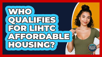 Who Qualifies For LIHTC Affordable Housing? - Second Chance Journey