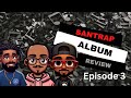 Podcast ep 3 santrap album review for 2023 watch full