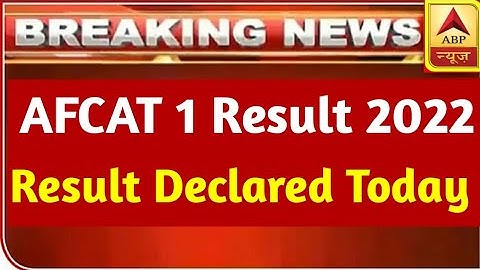 AFCAT 1 2022 Result/AFCAT Result 2022/AFCAT Cutoff 2022/AFCAT 1 2022 Result date/afcat result update