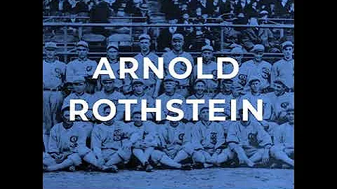 Arnold Rothstein (Part 1)