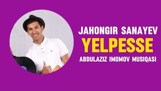 Jahongir Sanayev - Yelpesse | Жахонгир Санаев - Елпессе (Turkmen musical song)