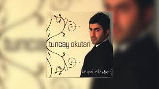 Tuncay Okutan - Benmi İstedim Resimi