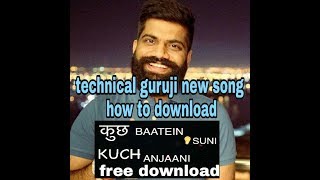 TECHNICALGURUJI Gaurav Chaudhary |hindi|New songs how to download|EK KAHANI MUJHE SABKO BATANI HAI|