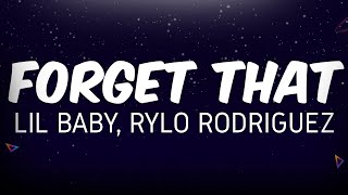 Lil Baby, Rylo Rodriguez - Forget That (Lyrics)