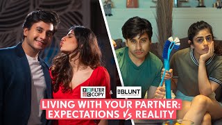 FilterCopy | Living With Your Partner: Expectation VS Reality | Ft. Aditya Pandey & Alisha Chopra
