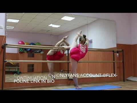 ONLYFANS @flex poline - Leg flexibility - Splits and Oversplits CONTORTION, GYMNASTIC - GREAT ADVISE