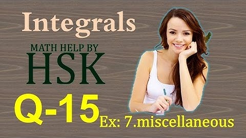 ex7#misc Q15 ncert maths solution integrals chapter 7 class 12 cbse textbook solution