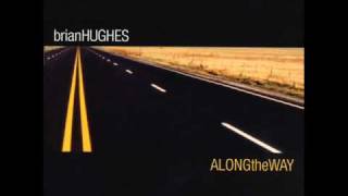 Video thumbnail of "Brian Hughes - Wherever You Are"