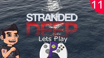 Stranded Deep - Episode 11 - Inching ever closer to surviving!