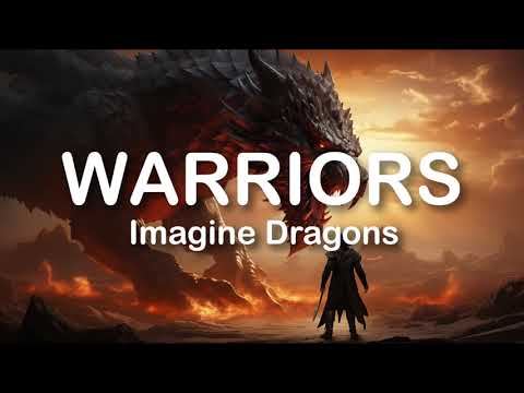 Imagine Dragons - Warriors | LYRICS