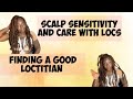 Scalp sensitivity can cost you your loc journey| The problem with loctitians now|