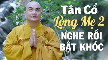 Tân Cổ Nhạc Phật Hay Nhất 2023 KHÔNG QUẢNG CÁO - Ca Cổ Lòng Mẹ 2 Nghe Rồi Bật Khóc Nức Nở