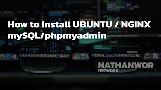 How to Install UBUNTU / NGINX / mySQL/ phpmyadmin Wealth