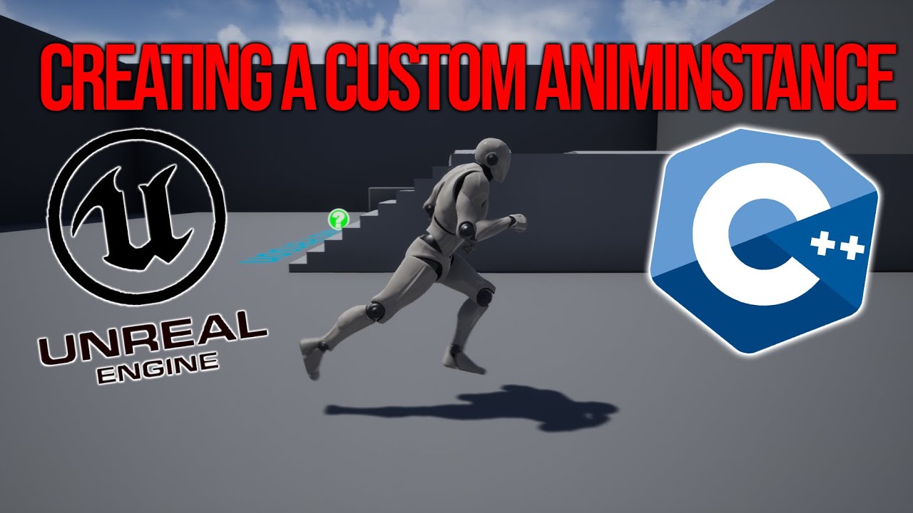 How to create a AnimInstance in Unreal Engine using C++ (Part 1/2 ...