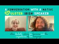 Talking to a native ulster irish speaker    as gaeilge