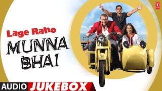 Lage Raho Munna Bhai (2006) Hindi Film Full Album (Audio) Jukebox | Sanjay D, Arshad W, Vidya B