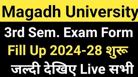 Magadh University 3rd Semester Exam Form 2024-28 Apply शरू Step by Step Process देखे MU Update News