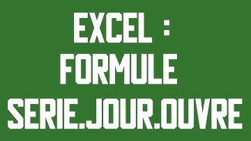 SERIE.JOUR.OUVRE Formule Excel