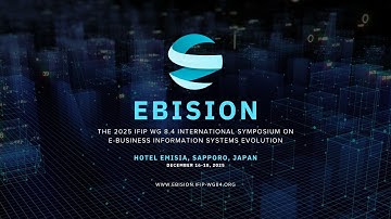Day 1: EBISION 2025 - The 2025 IFIP WG 8.4 International Symposium on E-Business Information System