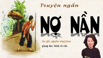 NỢ NẦN ..! Tác giả: Nguyễn Công Hoan | Chuyện Làng Quê ở Miền Bắc | Đọc Truyện Kênh Cô Vân