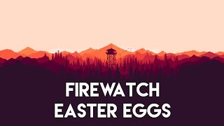 The Best Easter Eggs In Firewatch