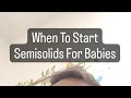 When to start semisolids for babiesthe right time to start complementary feedsdr pasunuti sumanth