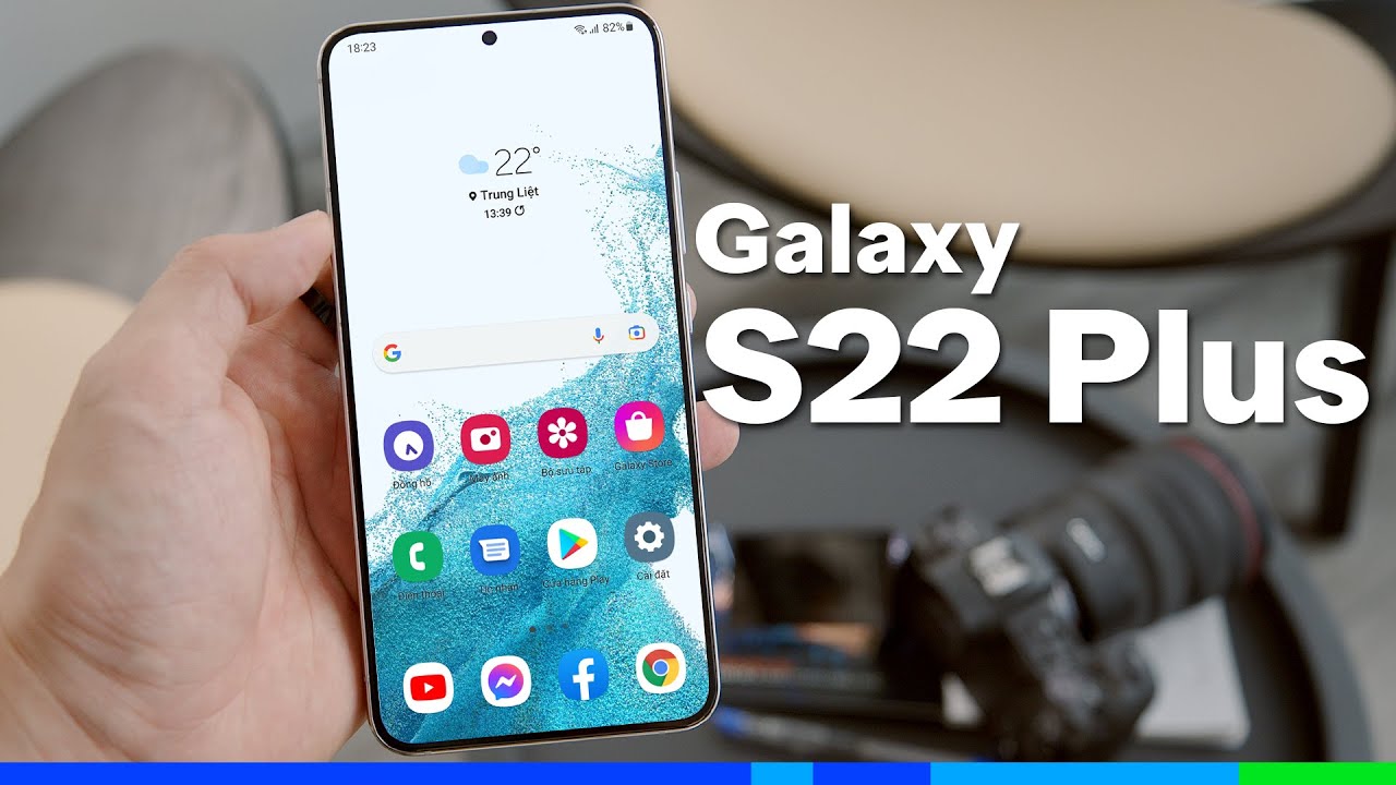 Đánh giá Galaxy S22 Plus: Hoá ra đây là chiến thuật của Samsung!