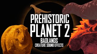 Sound Effects - Creatures (Prehistoric Planet Season 2 Episode 2: Badlands)