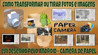 Como Transformar ou Tirar Fotos e Imagens em Desenho pelo Android - Camêra de Papel screenshot 1