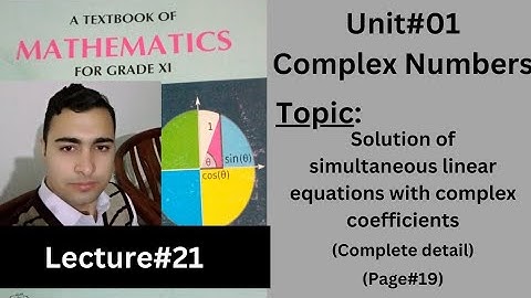 Class 11 Maths: Solution of simultaneous linear equations with complex coefficients
