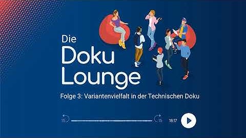 Die Doku Lounge Folge 3  Variantenvielfalt in der Technischen Doku