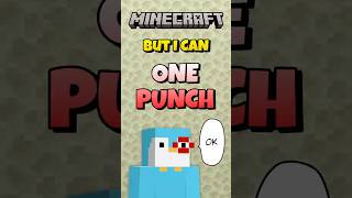 Minecraft, But I Can One Punch