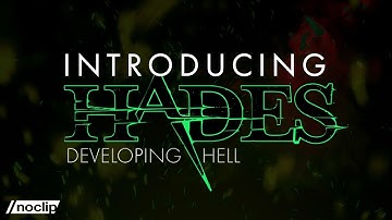 Introducing Hades: Developing Hell