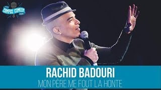 Rachid Badouri - Mon Père Me Fout La Honte