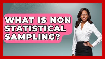 What Is Non Statistical Sampling? - The Friendly Statistician