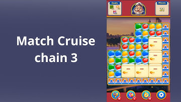 Match Cruise Chain 3 - NO BOOSTERS