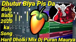 Dhatur Biya Pis Da Remix By Dj Puran Maurya 2020 Bole Baba Song