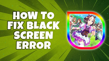 How To Fix Black Screen Error in Umamusume Pretty Derby (Easiest Way)