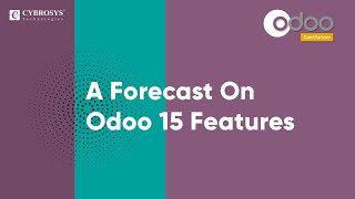 Odoo 15 Expected Features | A forecast on Odoo 15 features