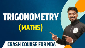Trignometry : Maths | Theory with MCQs | NDA Crash Course