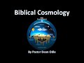 Biblical Cosmology 101 by Pastor Dean Odle (Skyfall 2023)