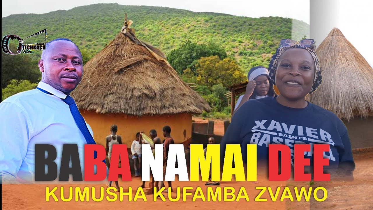 Baba Namai Dee kumusha Mai Dee Makuhwa  ndopamusha pawo