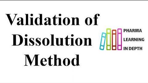 Validation of Dissolution Method