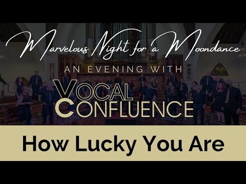 Vocal Confluence - "How Lucky You Are"