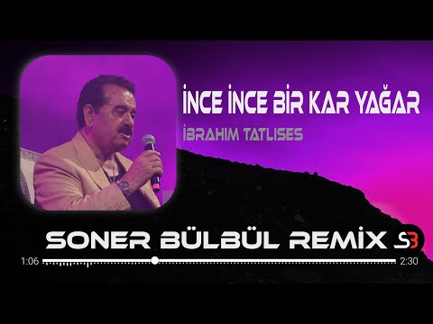 İbrahim Tatlıses - İnce İnce Bir Kar Yağar  | Soner Bülbül Remix | Tiktok Remix 2023