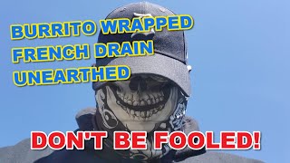 15YearOld Burrito Wrapped French Drain Unearthed [ Don't Be Fooled!!]